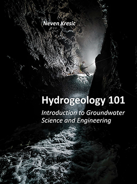 Free eBook Download! Hydrogeology 101: Introduction to Groundwater Science and Engineering, by Dr. Nevin Kresic